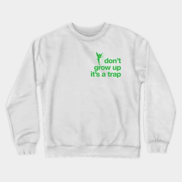 Don't grow up Crewneck Sweatshirt by RedSheep